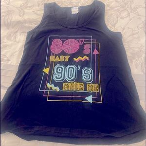 Cute tank top 80s baby 90s made me !!! Perfect for event or casual wear
